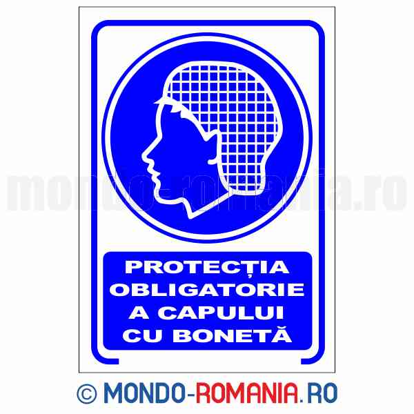 PROTECTIE OBLIGATORIE A CAPULUI CU BONETA - indicator de securitate de obligativitate pentru protectia muncii